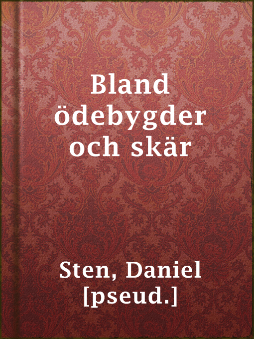 Title details for Bland ödebygder och skär by Daniel [pseud.] Sten - Available